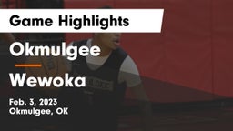 Okmulgee  vs Wewoka  Game Highlights - Feb. 3, 2023