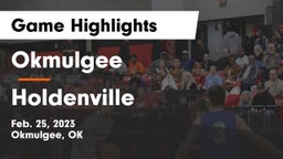 Okmulgee  vs Holdenville  Game Highlights - Feb. 25, 2023