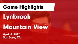  Lynbrook  vs Mountain View  Game Highlights - April 6, 2022