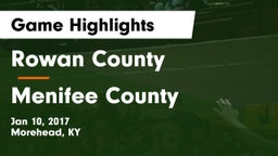 Rowan County  vs Menifee County Game Highlights - Jan 10, 2017