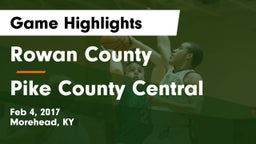 Rowan County  vs Pike County Central  Game Highlights - Feb 4, 2017