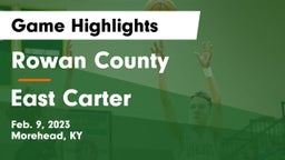 Rowan County  vs East Carter  Game Highlights - Feb. 9, 2023