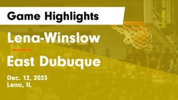 Lena-Winslow  vs East Dubuque  Game Highlights - Dec. 12, 2023