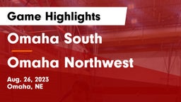 Omaha South  vs Omaha Northwest  Game Highlights - Aug. 26, 2023