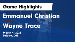 Emmanuel Christian  vs Wayne Trace  Game Highlights - March 4, 2023