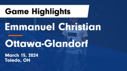 Emmanuel Christian  vs Ottawa-Glandorf  Game Highlights - March 15, 2024