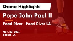 Pope John Paul II vs Pearl River  - Pearl River LA Game Highlights - Nov. 28, 2023
