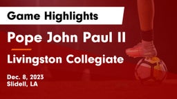 Pope John Paul II vs Livingston Collegiate Game Highlights - Dec. 8, 2023