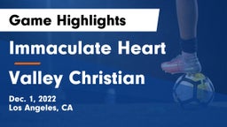 Immaculate Heart  vs Valley Christian  Game Highlights - Dec. 1, 2022