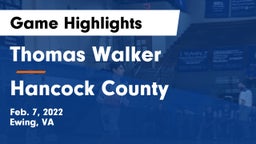 Thomas Walker  vs Hancock County  Game Highlights - Feb. 7, 2022