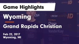 Wyoming  vs Grand Rapids Christian  Game Highlights - Feb 22, 2017