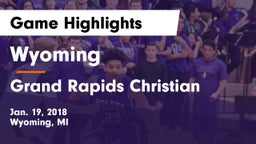 Wyoming  vs Grand Rapids Christian Game Highlights - Jan. 19, 2018