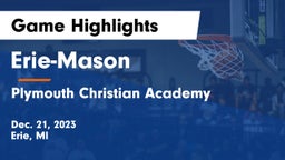 Erie-Mason  vs Plymouth Christian Academy  Game Highlights - Dec. 21, 2023