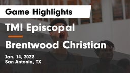TMI Episcopal  vs Brentwood Christian  Game Highlights - Jan. 14, 2022
