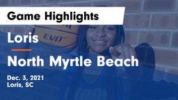 Loris  vs North Myrtle Beach  Game Highlights - Dec. 3, 2021