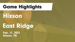 Hixson  vs East Ridge  Game Highlights - Feb. 17, 2022
