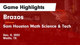 Brazos  vs Sam Houston Math Science & Tech  Game Highlights - Dec. 8, 2023