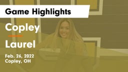 Copley  vs Laurel Game Highlights - Feb. 26, 2022