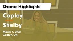 Copley  vs Shelby  Game Highlights - March 1, 2022