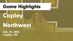 Copley  vs Northwest  Game Highlights - Feb. 25, 2023