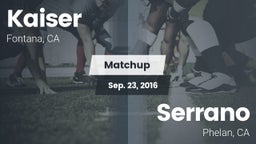 Matchup: Kaiser  vs. Serrano  2016