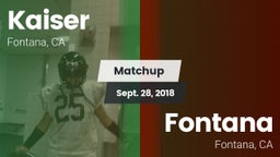 Matchup: Kaiser  vs. Fontana  2018