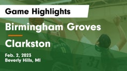 Birmingham Groves  vs Clarkston  Game Highlights - Feb. 2, 2023