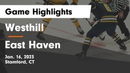 Westhill  vs East Haven  Game Highlights - Jan. 16, 2023