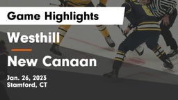 Westhill  vs New Canaan  Game Highlights - Jan. 26, 2023