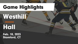 Westhill  vs Hall  Game Highlights - Feb. 18, 2023