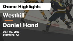 Westhill  vs Daniel Hand  Game Highlights - Dec. 20, 2023