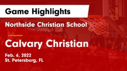 Northside Christian School vs Calvary Christian  Game Highlights - Feb. 6, 2022