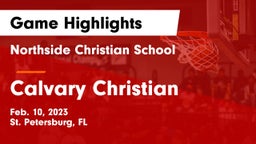 Northside Christian School vs Calvary Christian  Game Highlights - Feb. 10, 2023
