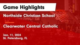Northside Christian School vs Clearwater Central Catholic  Game Highlights - Jan. 11, 2024