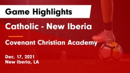 Catholic  - New Iberia vs Covenant Christian Academy  Game Highlights - Dec. 17, 2021