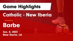 Catholic  - New Iberia vs Barbe  Game Highlights - Jan. 8, 2022