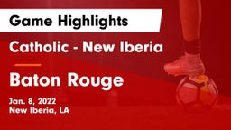 Catholic  - New Iberia vs Baton Rouge Game Highlights - Jan. 8, 2022