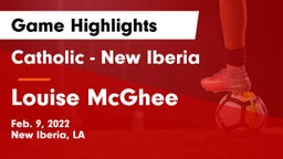 Catholic  - New Iberia vs Louise McGhee Game Highlights - Feb. 9, 2022