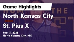 North Kansas City  vs St. Pius X  Game Highlights - Feb. 3, 2023
