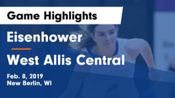 Eisenhower  vs West Allis Central  Game Highlights - Feb. 8, 2019