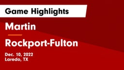 Martin  vs Rockport-Fulton  Game Highlights - Dec. 10, 2022