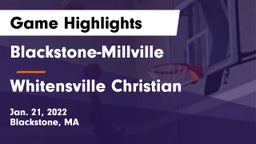 Blackstone-Millville  vs Whitensville Christian  Game Highlights - Jan. 21, 2022