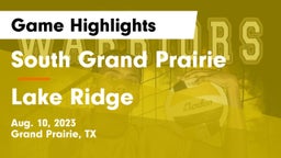 South Grand Prairie  vs Lake Ridge  Game Highlights - Aug. 10, 2023