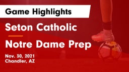 Seton Catholic  vs Notre Dame Prep  Game Highlights - Nov. 30, 2021