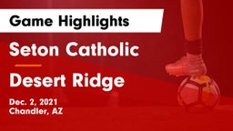 Seton Catholic  vs Desert Ridge  Game Highlights - Dec. 2, 2021