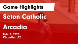 Seton Catholic  vs Arcadia  Game Highlights - Feb. 1, 2023