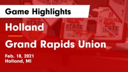 Holland  vs Grand Rapids Union Game Highlights - Feb. 18, 2021