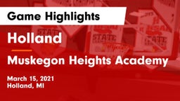 Holland  vs Muskegon Heights Academy Game Highlights - March 15, 2021