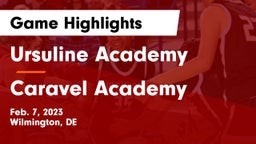 Ursuline Academy  vs Caravel Academy Game Highlights - Feb. 7, 2023