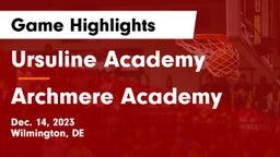 Ursuline Academy vs Archmere Academy  Game Highlights - Dec. 14, 2023